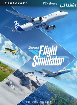 خرید سی دی کی اشتراکی بازی آنلاین Microsoft Flight Simulator برای کامپیوتر